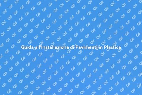 Installare Pavimento in Plastica