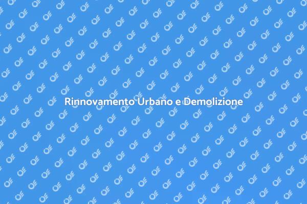 La Demolizione Necessaria per Rinnovare