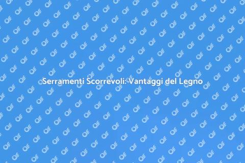 Infissi in Legno per Serramenti Scorrevoli