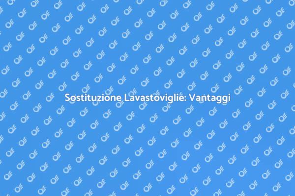 Lavastoviglie: Un Investimento Necessario