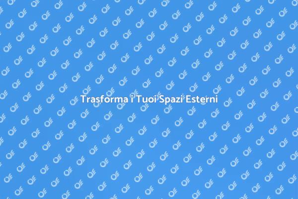 Valorizza i Tuoi Spazi Esterni