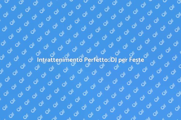 Trasforma la Tua Festa con un DJ