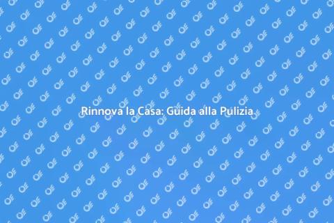 Pulizia Post Ristrutturazione Casa
