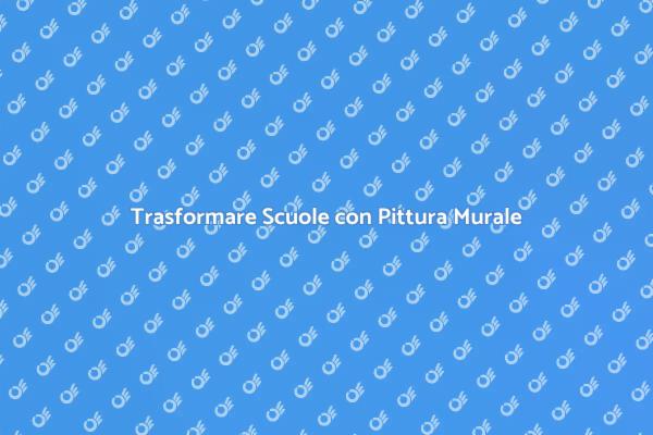 Pittura Murale: Un'Opportunità per Scuole