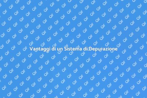 Installazione Sistema Depurazione Acqua