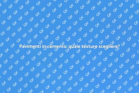 Texture pavimenti esterni in cemento