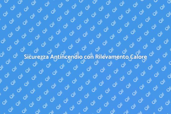 Investi nella Sicurezza Antincendio Oggi