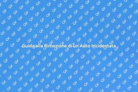 Rimozione Auto Incidentata: Guida Pratica