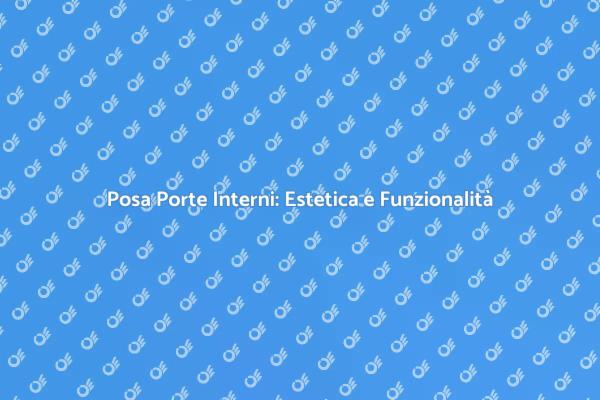 Come Posa Porte da Interni Rinnova Casa