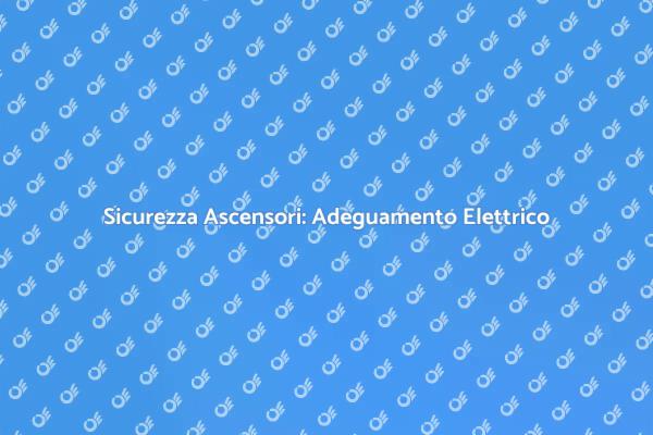 Sicurezza Elettrica per Ascensori Pubblici