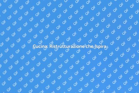 Ristrutturazione Completa della Cucina