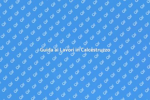 Lavori in Cemento e Calcestruzzo