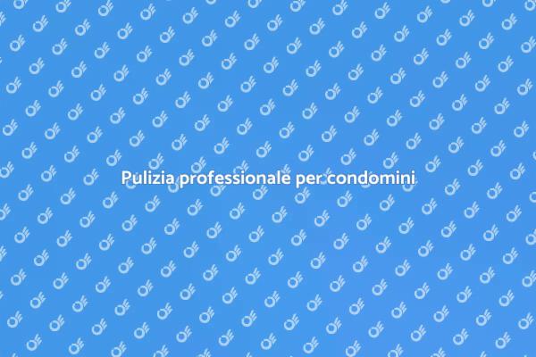 Pulizia e igiene per il tuo condominio
