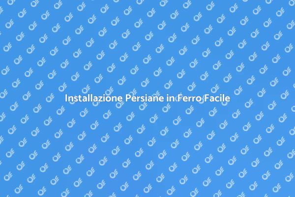 Come Installare Persiane in Ferro
