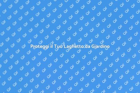 Copertura Protettiva per Laghetto