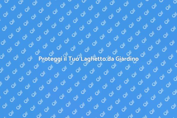 Valorizza il Tuo Laghetto da Giardino
