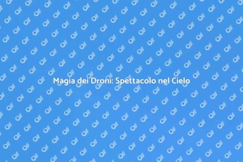 Spettacolo di Droni: Magia nel Cielo