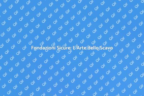 Scavo Fondazioni: Basi per Edifici