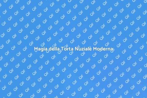 Torta Nuziale Moderna: Magia e Stile