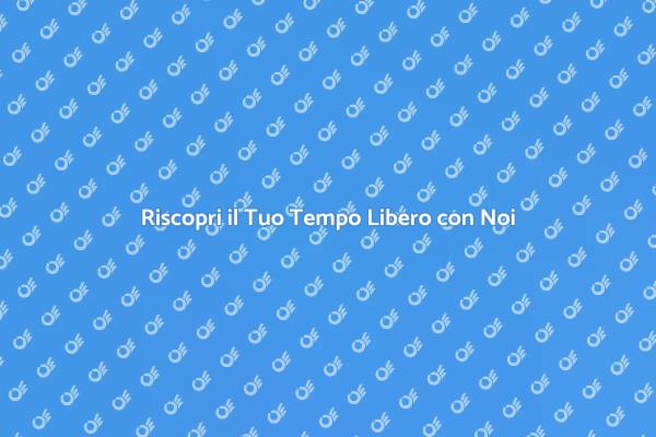 Organizza il Tuo Tempo Libero con Esperti