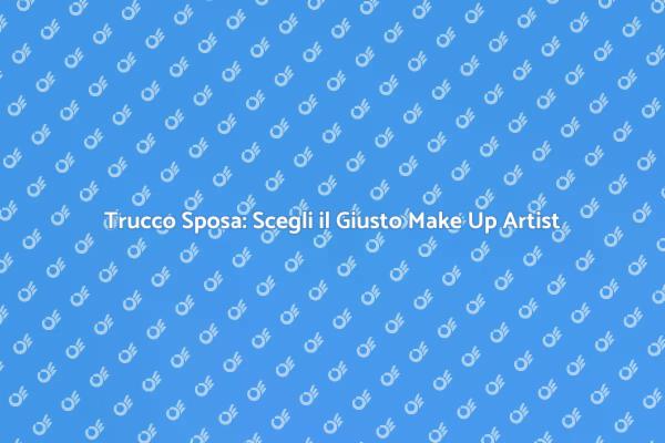 Il Make Up Artist per il Tuo Matrimonio
