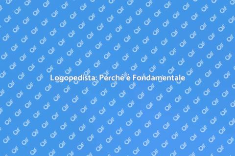 Visita dal Logopedista: Importanza