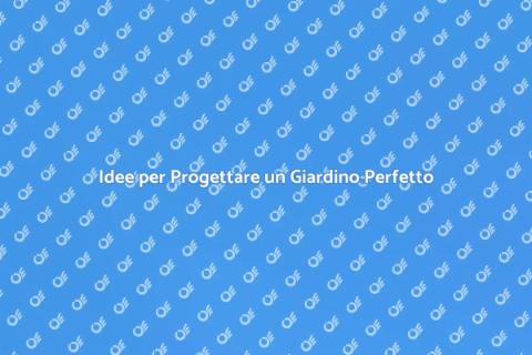 Progettare il Giardino dei Sogni