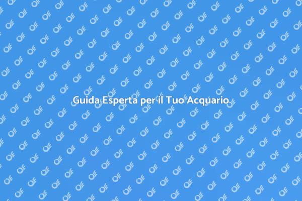 Realizza il Tuo Acquario Ideale
