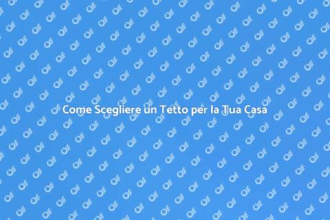 Installare un Tetto: Guida Completa