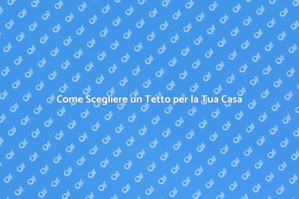 Guida all’Installazione di un Tetto
