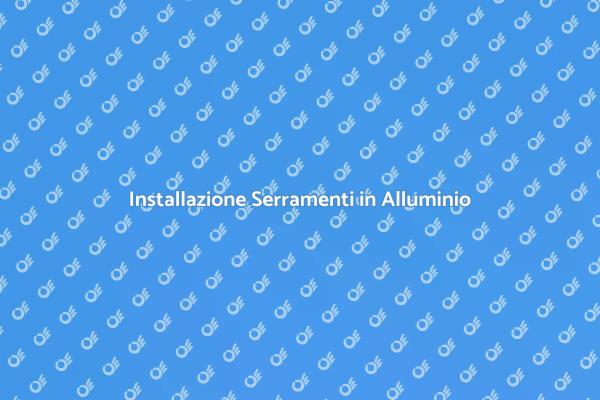 Vantaggi dei Serramenti in Alluminio