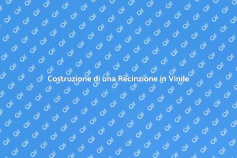 Recinzione in Vinile: Guida alla Costruzione
