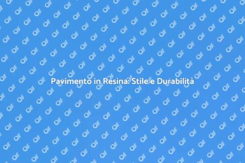 Pavimento in Resina: Eleganza e Funzionalità