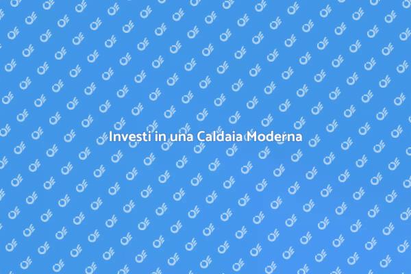 Caldaia Efficiente per la Tua Casa
