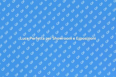 Illuminazione Showroom ed Esposizioni