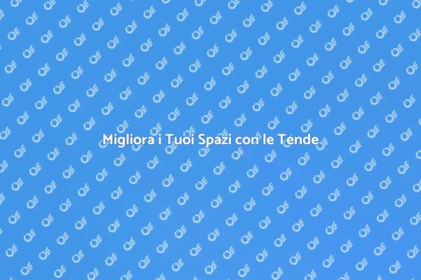 Tende: Perché Scegliere un Esperto?