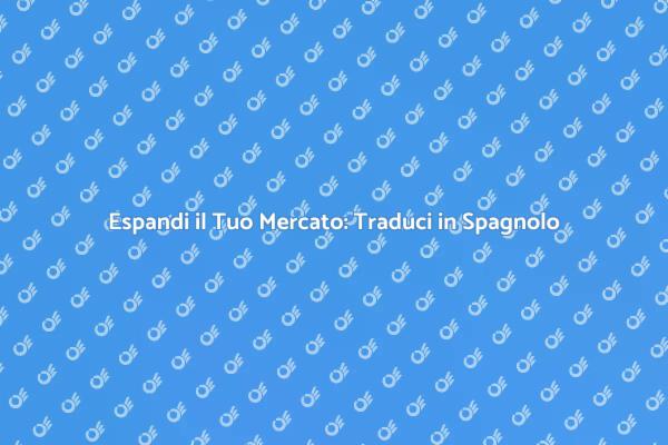 Apri Nuove Porte: Traduci in Spagnolo