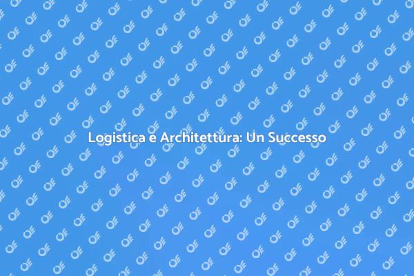 La Logistica nel Progetto Architettonico
