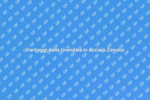Nuova Grondaia in Acciaio Zincato