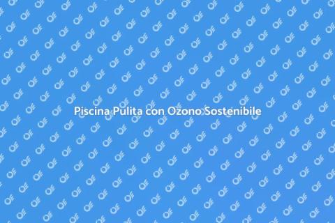 Trattamento Acqua Piscina con Ozono