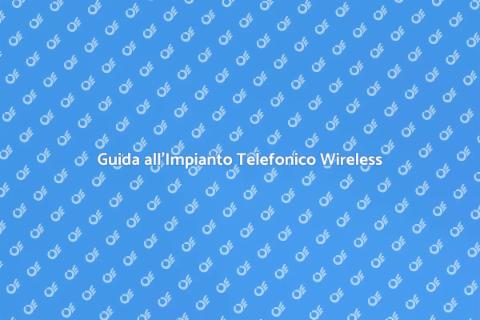 Impianto Telefonico Wireless: Guida