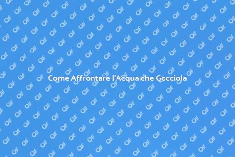 Risolvere un Problema di Acqua Gocciolante