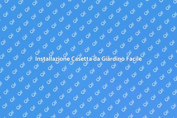 Come Installare una Casetta da Giardino
