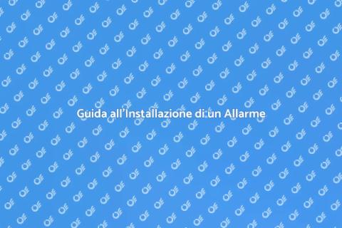 Installare Allarme Domestico Sicuro