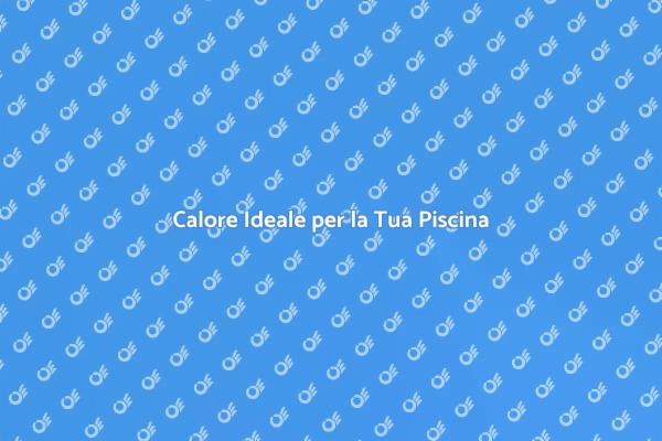 Comfort e Calore per Piscine