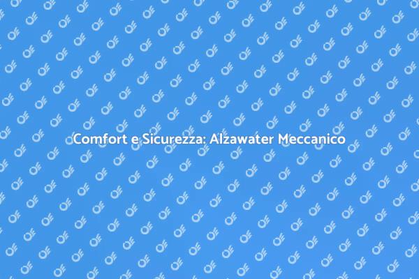 Alzawater Meccanico: Innovazione per Anziani
