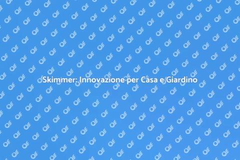 La Metamorfosi dello Skimmer