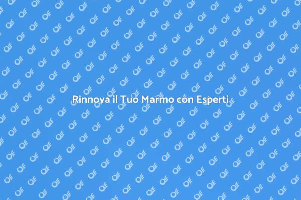 Il Tuo Marmo Come Nuovo