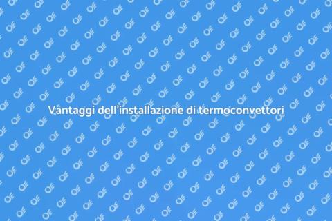 Termoconvettori: riscaldamento efficiente