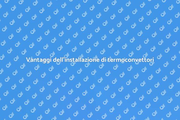 Termoconvettori: la scelta intelligente